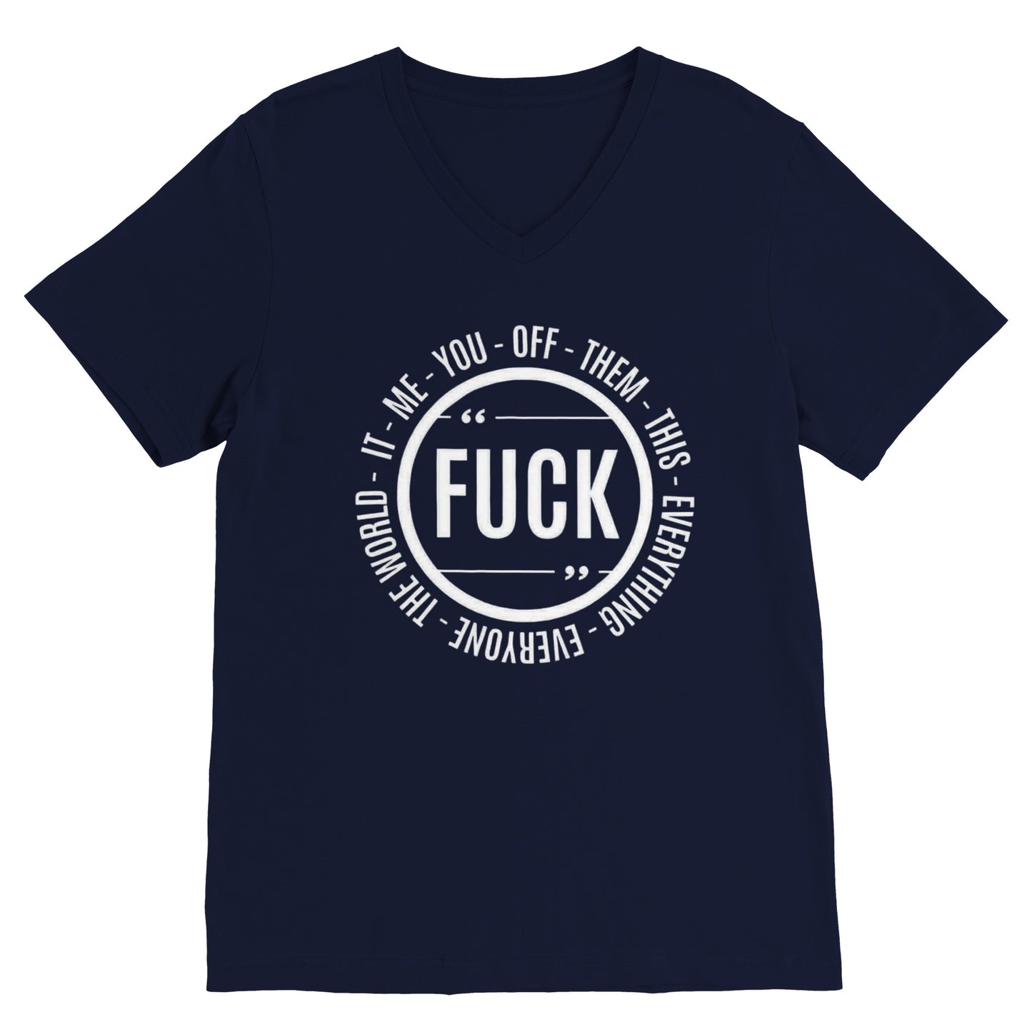 Fuck Everything 1 (V Neck)