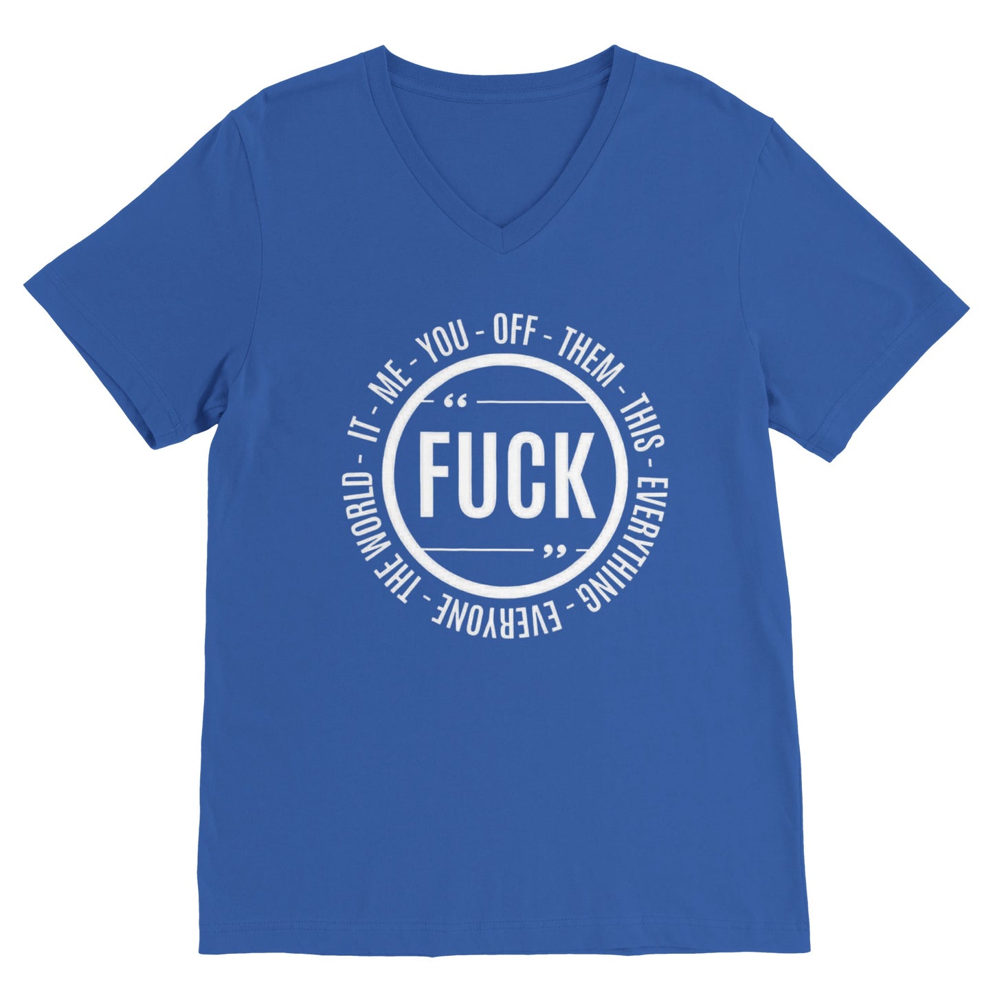 Fuck Everything 1 (V Neck)
