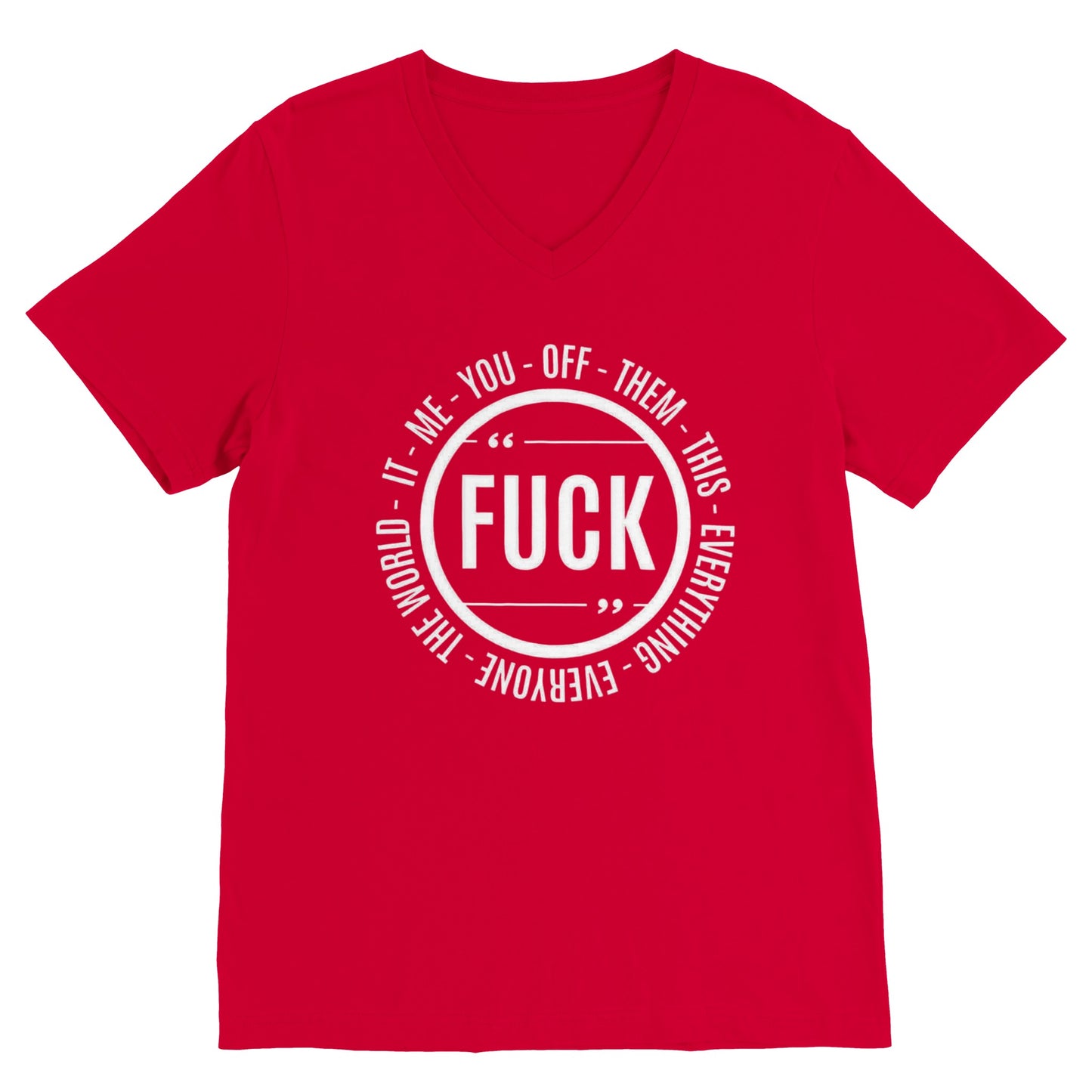 Fuck Everything 1 (V Neck)