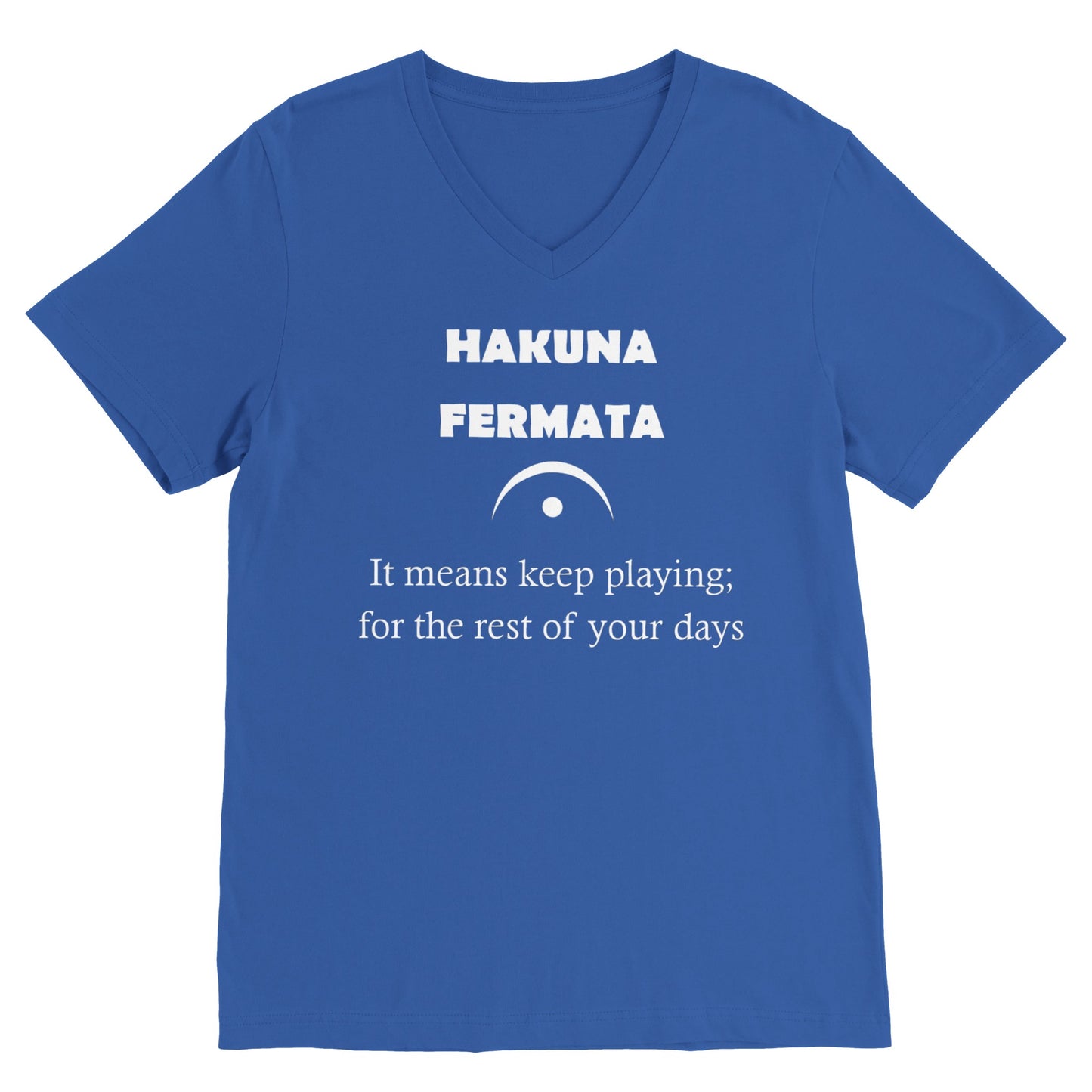 Hakuna Fermata (V Neck)