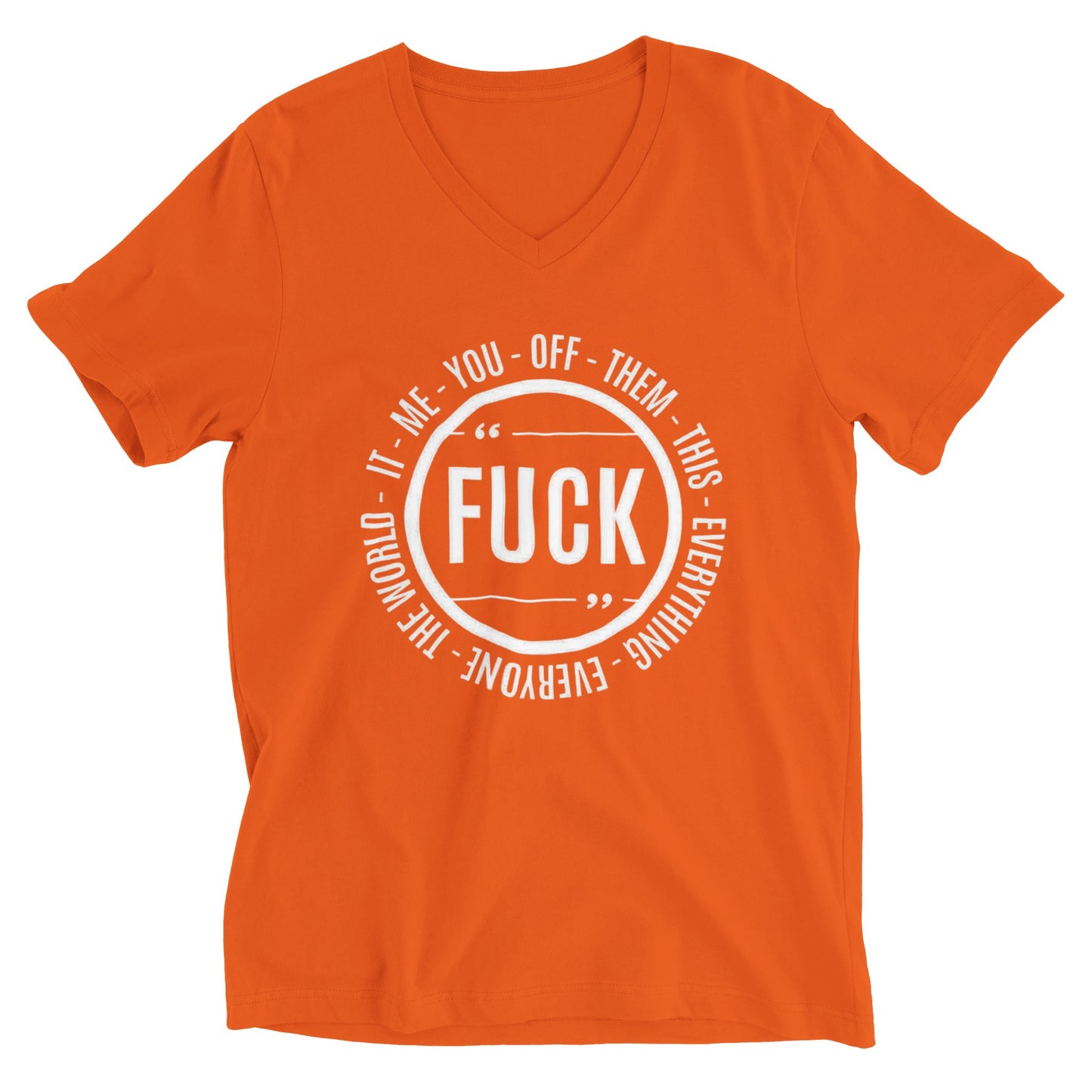 Fuck Everything 1 (V Neck)