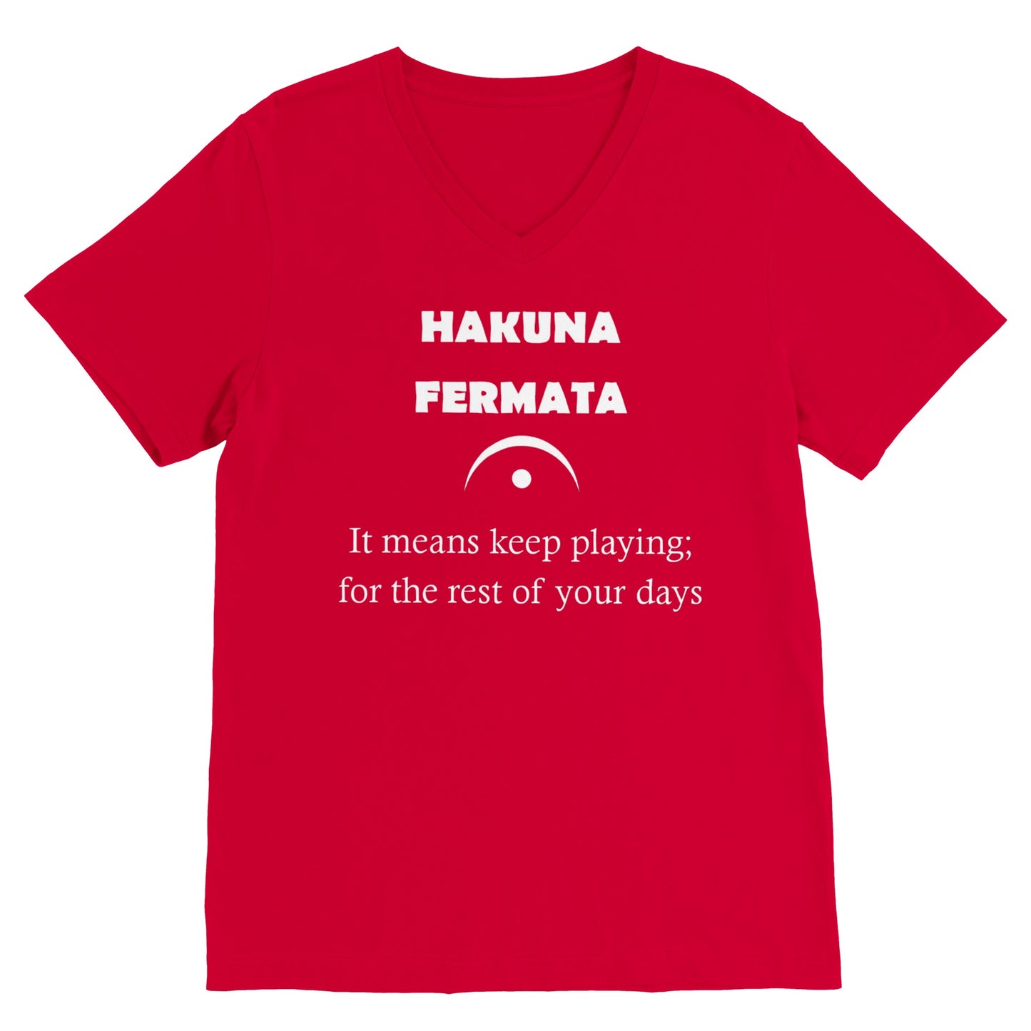 Hakuna Fermata (V Neck)